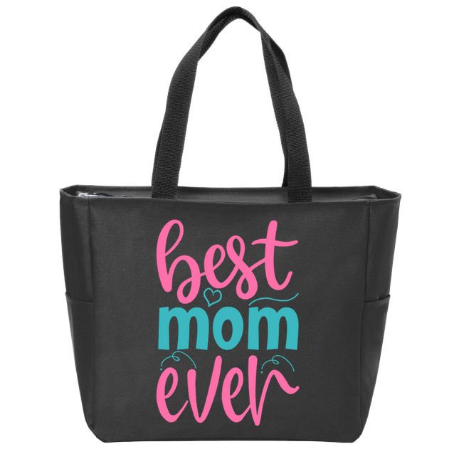 Best Mom Ever Cute Mother's Day Gift Zip Tote Bag