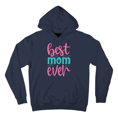 Best Mom Ever Cute Mother's Day Gift Hoodie