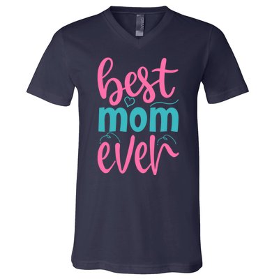 Best Mom Ever Cute Mother's Day Gift V-Neck T-Shirt