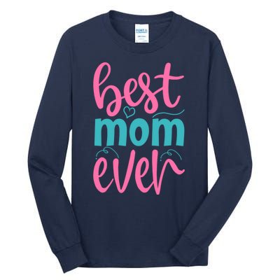 Best Mom Ever Cute Mother's Day Gift Tall Long Sleeve T-Shirt