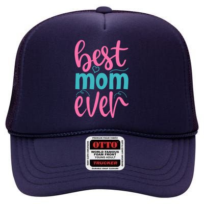 Best Mom Ever Cute Mother's Day Gift High Crown Mesh Back Trucker Hat