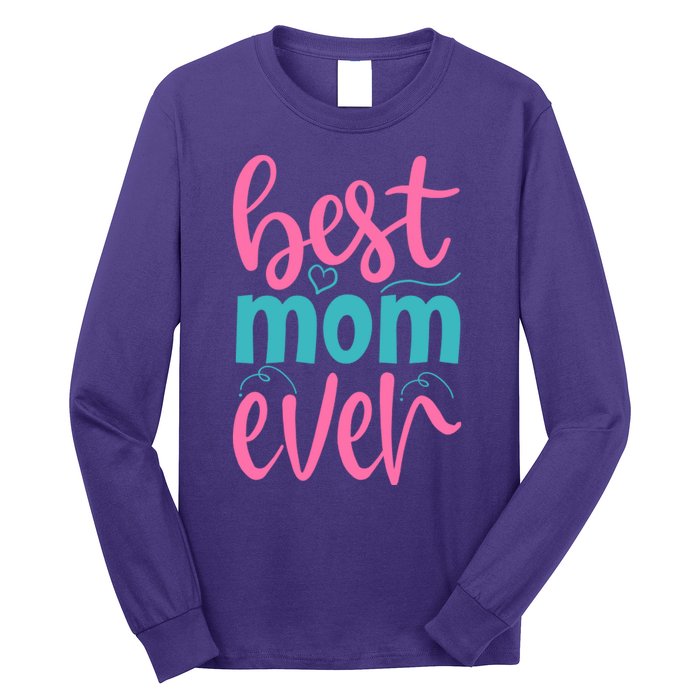 Best Mom Ever Cute Mother's Day Gift Long Sleeve Shirt