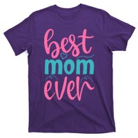 Best Mom Ever Cute Mother's Day Gift T-Shirt