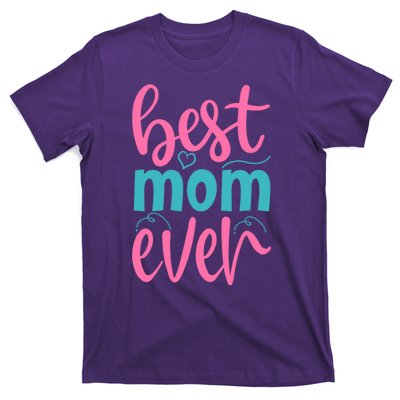 Best Mom Ever Cute Mother's Day Gift T-Shirt