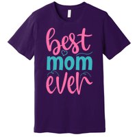 Best Mom Ever Cute Mother's Day Gift Premium T-Shirt