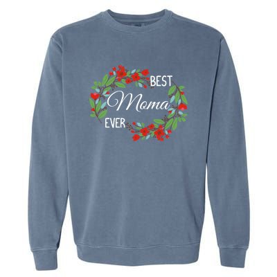 Best Moma Ever Mommy Mother's Day Flowers Gift Garment-Dyed Sweatshirt