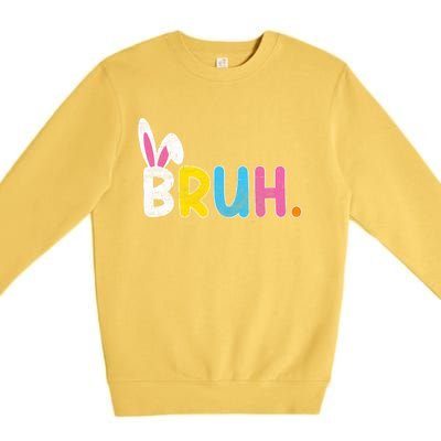 Bruh Meme Easter Day Funny Bunny Eggs Premium Crewneck Sweatshirt