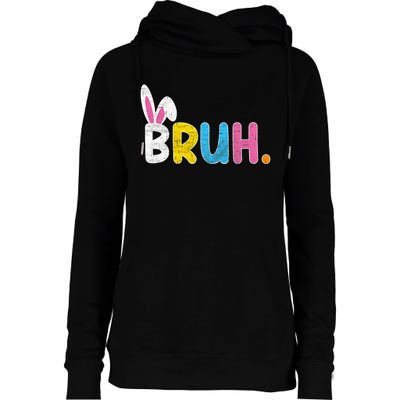 Bruh Meme Easter Day Funny Bunny Eggs Womens Funnel Neck Pullover Hood