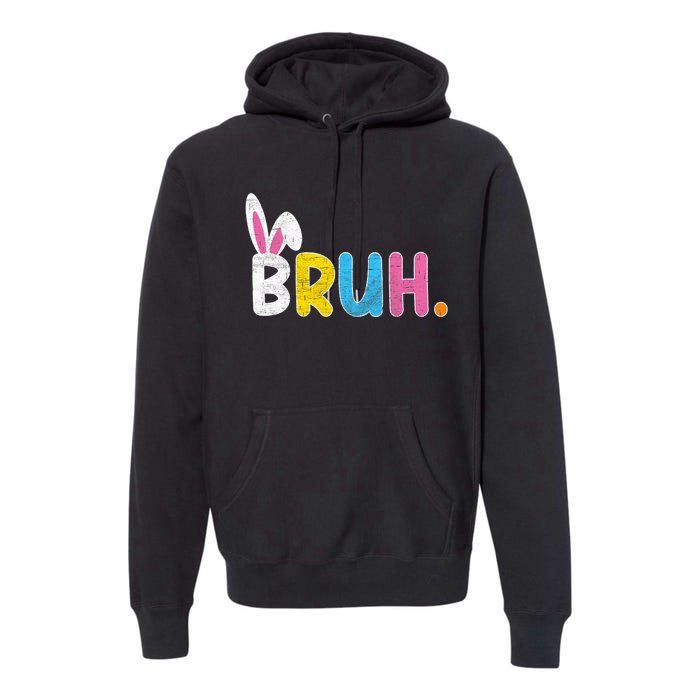 Bruh Meme Easter Day Funny Bunny Eggs Premium Hoodie