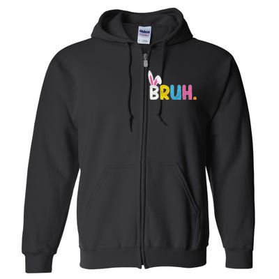 Bruh Meme Easter Day Funny Bunny Eggs Full Zip Hoodie