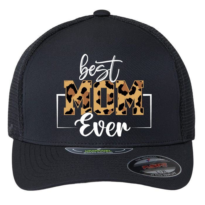 Best Mom Ever Mothers Day T Design For Cute Mom Flexfit Unipanel Trucker Cap