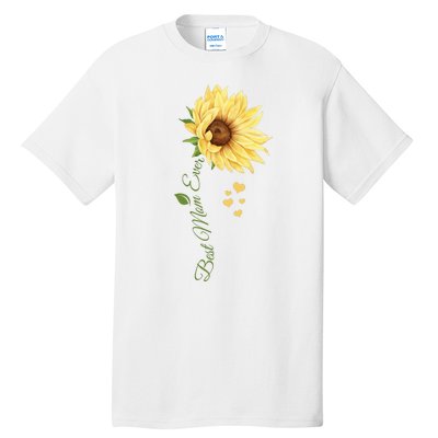 Best Mom Ever Sunflower Cute Mothers Day Tall T-Shirt