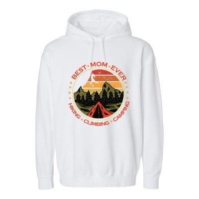 Best Mom Ever Gift Hiking Climbing Camping Giftretro Climbing Mom Gift Garment-Dyed Fleece Hoodie