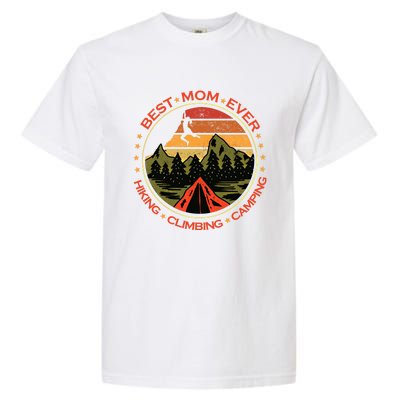 Best Mom Ever Gift Hiking Climbing Camping Giftretro Climbing Mom Gift Garment-Dyed Heavyweight T-Shirt