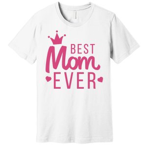 Best Mom Ever Crown Premium T-Shirt