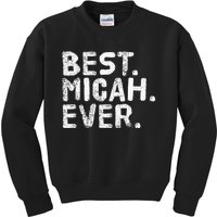 Best. Micah. Ever. Funny Personalized Name Joke Gift Idea Kids Sweatshirt