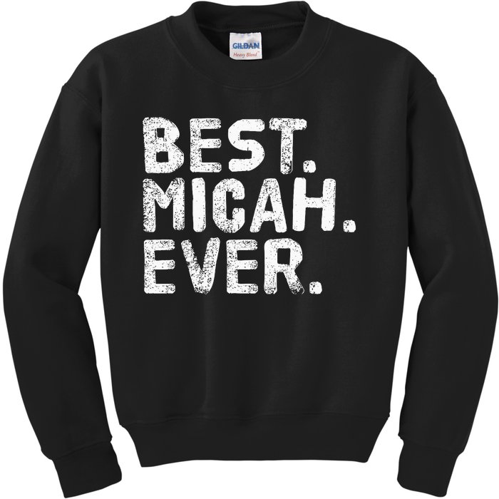 Best. Micah. Ever. Funny Personalized Name Joke Gift Idea Kids Sweatshirt