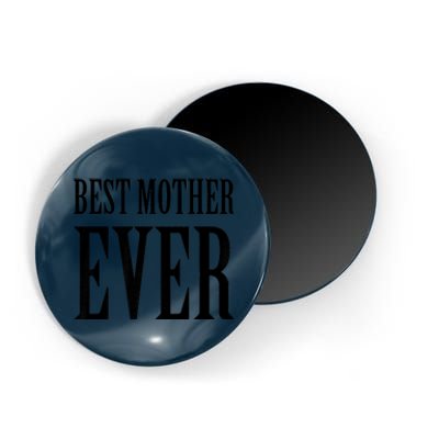 BEST MOTHER EVER Magnet