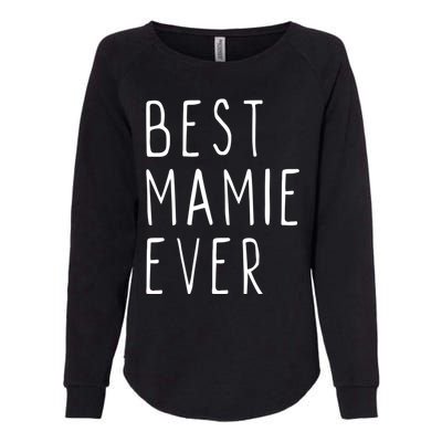 Best Mamie Ever Family Funny Cool Gift Womens California Wash Sweatshirt