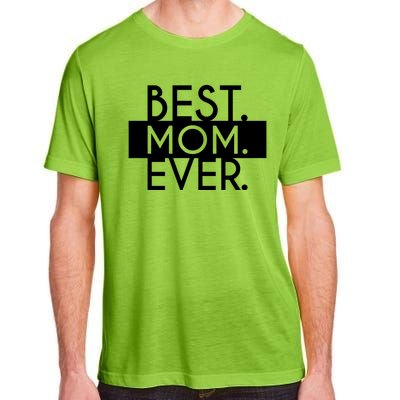 Best Mom Ever Cute Gift Adult ChromaSoft Performance T-Shirt