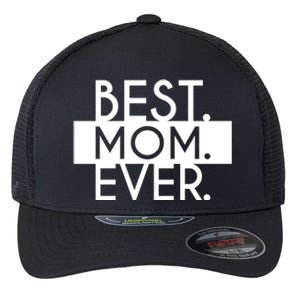 Best Mom Ever Cute Gift Flexfit Unipanel Trucker Cap