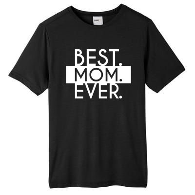 Best Mom Ever Cute Gift Tall Fusion ChromaSoft Performance T-Shirt