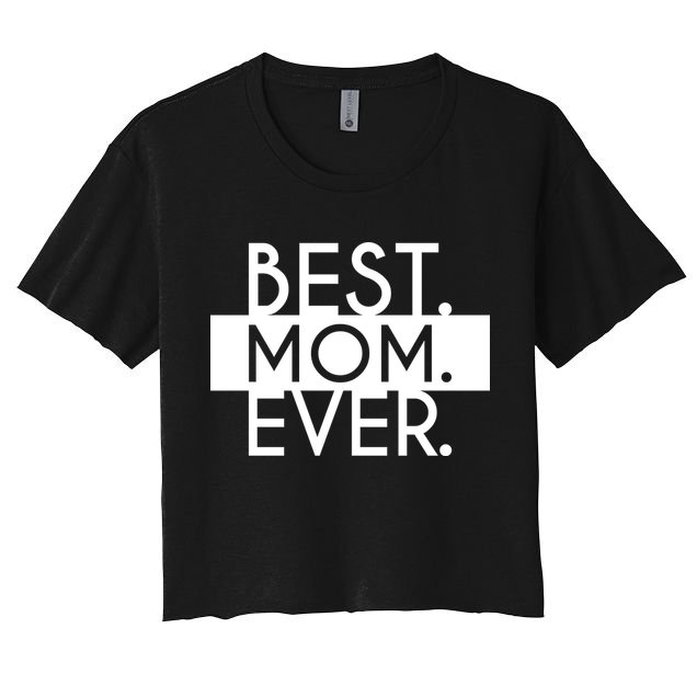 Best Mom Ever Cute Gift Crop Top