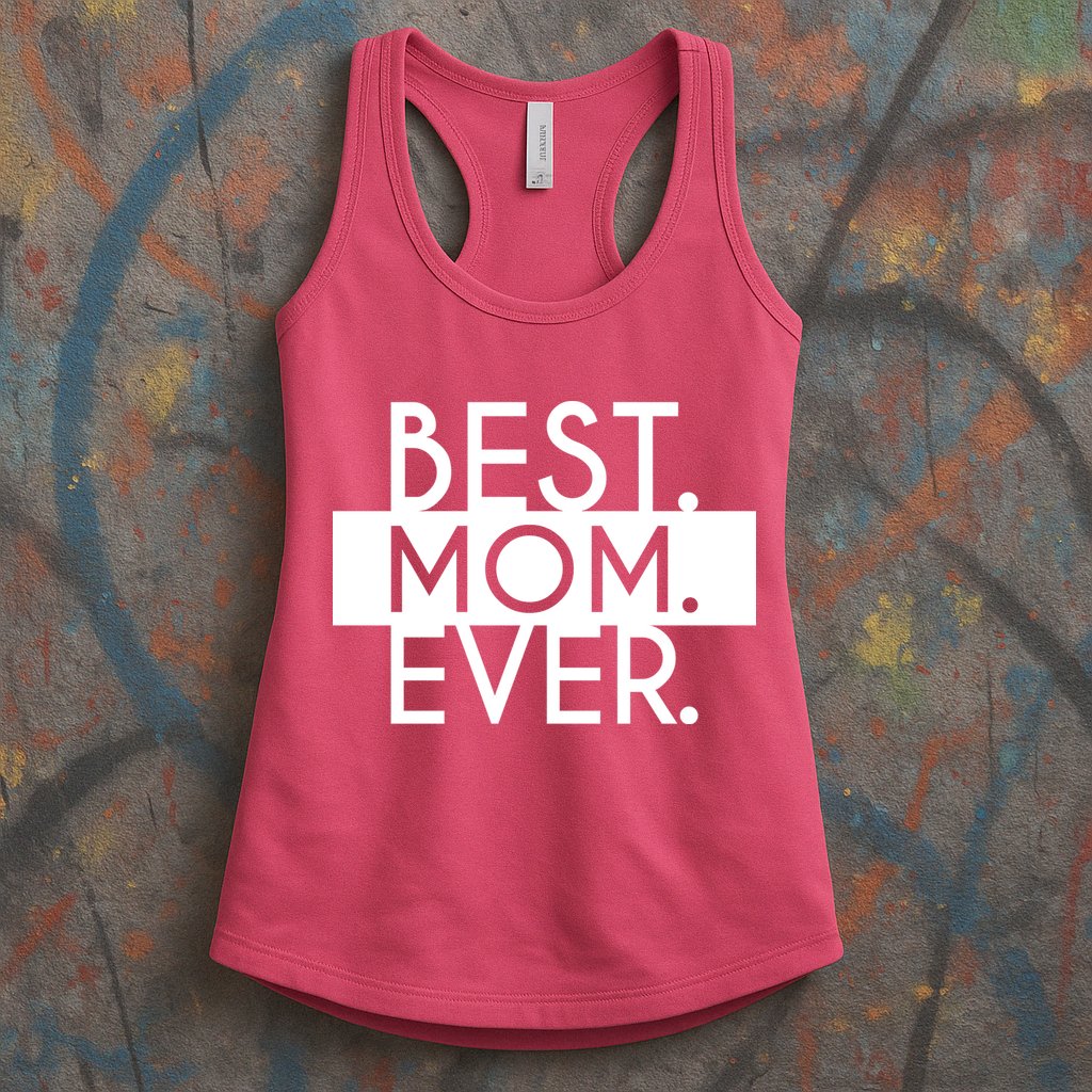 Best Mom Ever Cute Gift Womens Tank Top