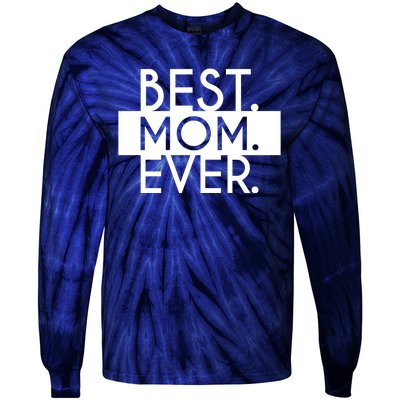 Best Mom Ever Cute Gift Tie-Dye Long Sleeve Shirt