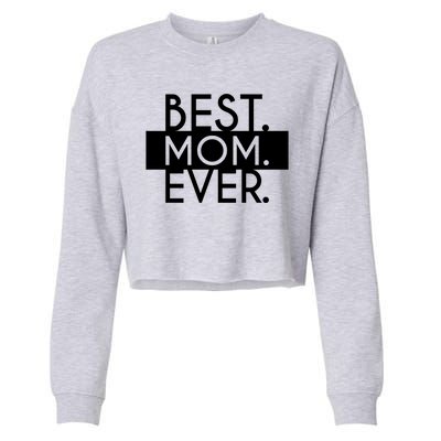 Best Mom Ever Cute Gift Cropped Pullover Crew