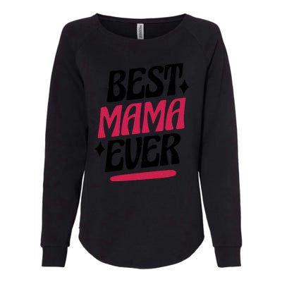 Best MAMA Ever Womens California Wash Sweatshirt