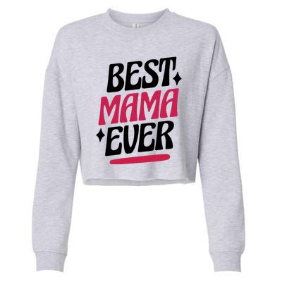 Best MAMA Ever Cropped Pullover Crew