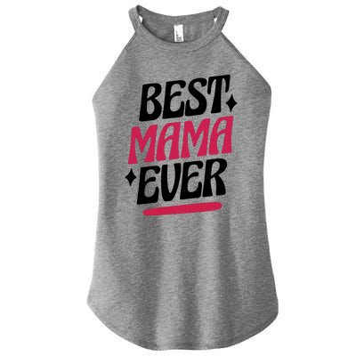 Best MAMA Ever Women's Perfect Tri Rocker Tank