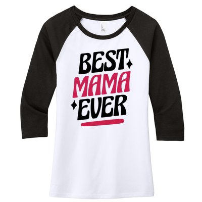 Best MAMA Ever Women's Tri-Blend 3/4-Sleeve Raglan Shirt