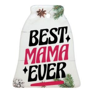 Best MAMA Ever Ceramic Bell Ornament