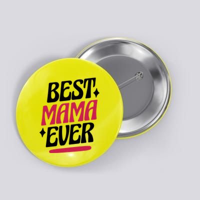 Best MAMA Ever Button