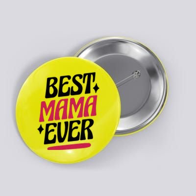 Best MAMA Ever Button