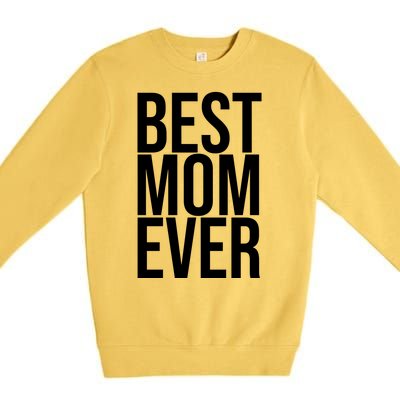 Best Mom Ever Cute Gift For Mom Premium Crewneck Sweatshirt