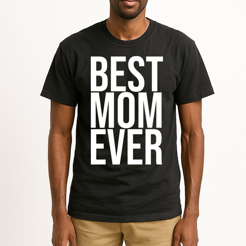 Best Mom Ever Cute Gift For Mom Tall T-Shirt