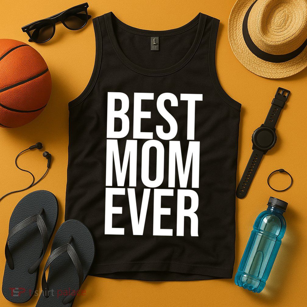 Best Mom Ever Cute Gift For Mom Tank Top