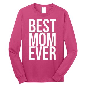 Best Mom Ever Cute Gift For Mom Long Sleeve Shirt