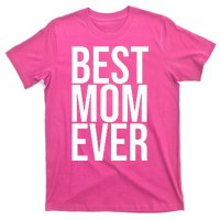 Best Mom Ever Cute Gift For Mom T-Shirt