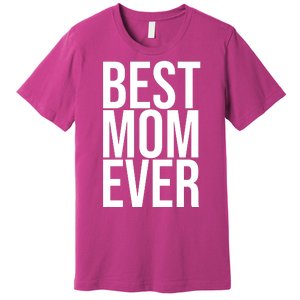 Best Mom Ever Cute Gift For Mom Premium T-Shirt