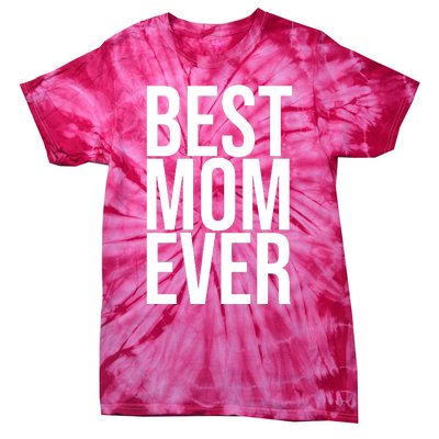 Best Mom Ever Cute Gift For Mom Tie-Dye T-Shirt