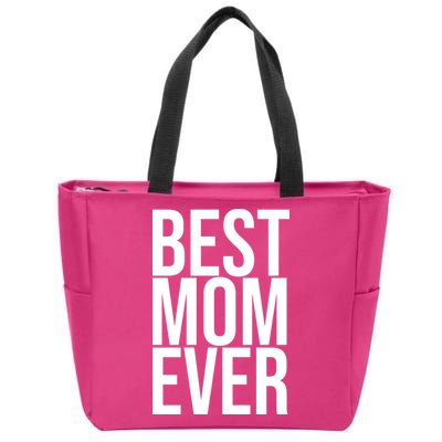 Best Mom Ever Cute Gift For Mom Zip Tote Bag