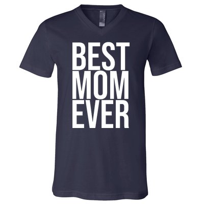 Best Mom Ever Cute Gift For Mom V-Neck T-Shirt