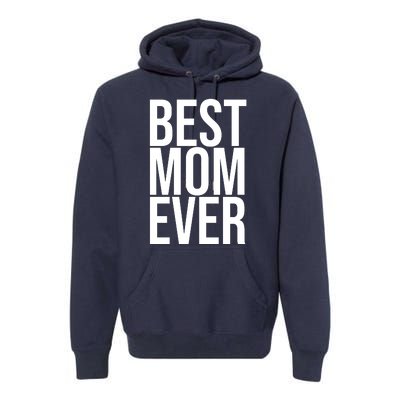 Best Mom Ever Cute Gift For Mom Premium Hoodie