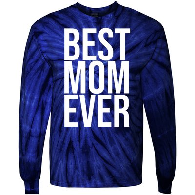 Best Mom Ever Cute Gift For Mom Tie-Dye Long Sleeve Shirt