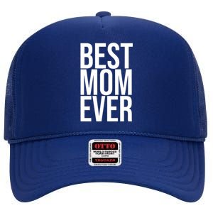 Best Mom Ever Cute Gift For Mom High Crown Mesh Back Trucker Hat