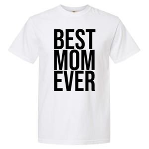 Best Mom Ever Cute Gift For Mom Garment-Dyed Heavyweight T-Shirt